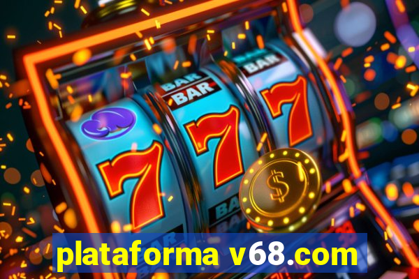 plataforma v68.com